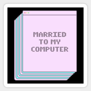 Married to my Computer, Pastel Magnet